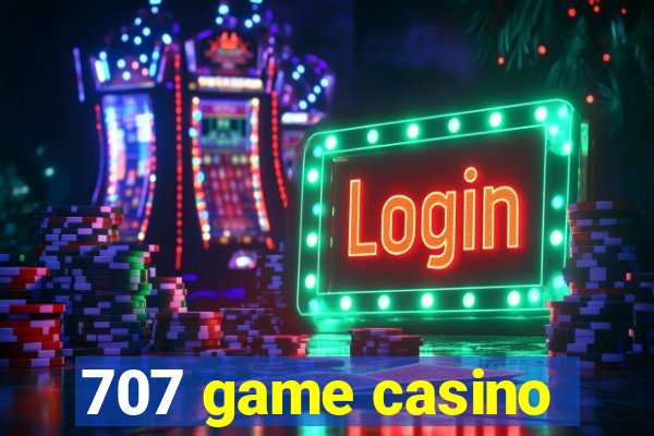 707 game casino